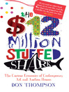 The $12 Million Stuffed Shark (eBook): The Curious Economics of Contemporary Art and Auction Houses